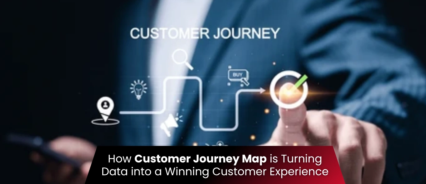 How Customer Journey Map is Turning Data into a Winning Customer Experience